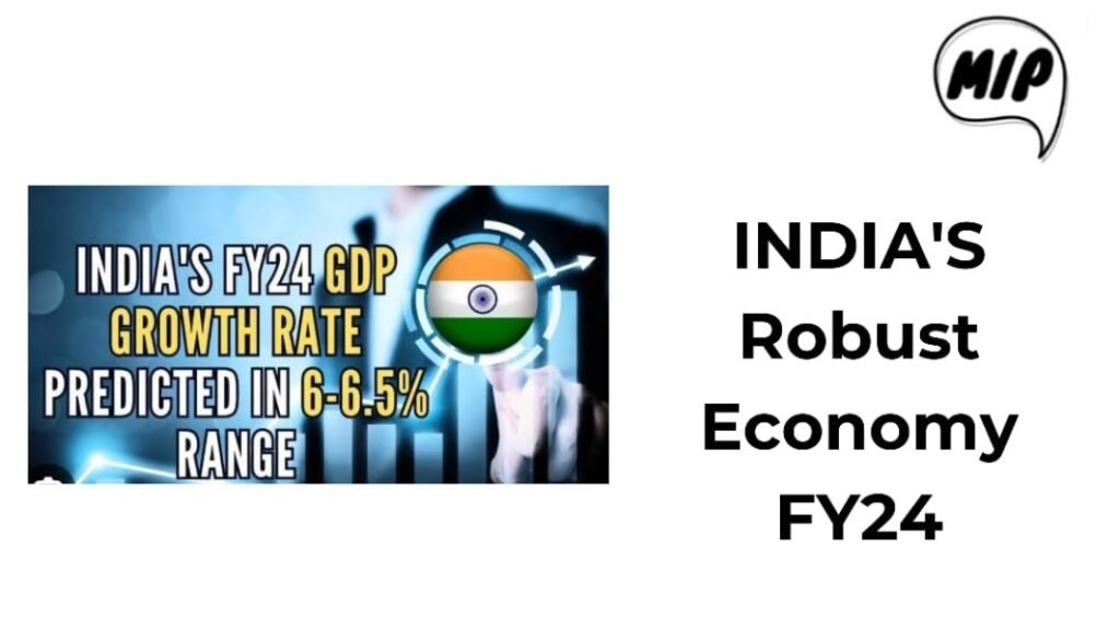 India’s Robust Economy: Steady Growth and Positive Outlook for FY24