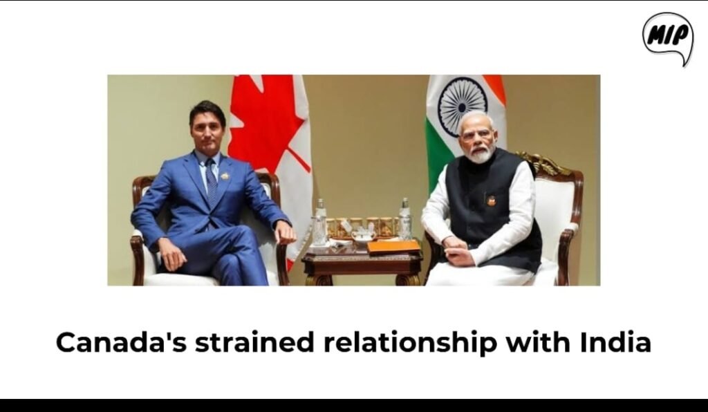 Political Tensions and Leadership Challenges: Canada’s Strained Relationship with India