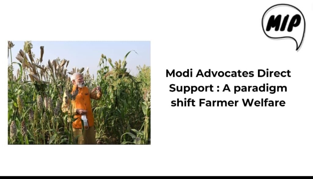 Modi Advocates Direct Support: A Paradigm Shift in Farmer Welfare