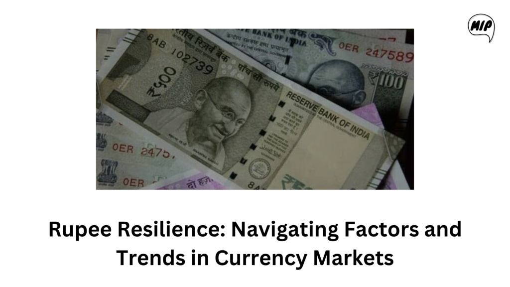 Rupee Resilience: Navigating Factors and Trends in Currency Markets