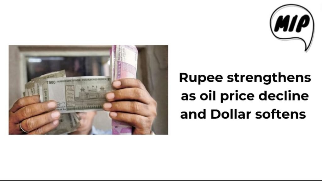 Rupee Strengthens as Oil Prices Decline and Dollar Softens