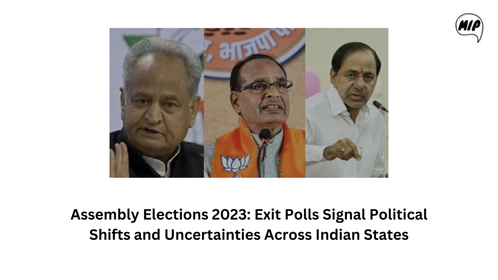 Assembly Elections 2023: Exit Polls Signal Political Shifts and Uncertainties Across Indian States